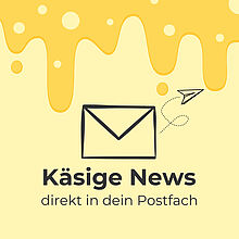 Ich liebe Käse-Newsletter