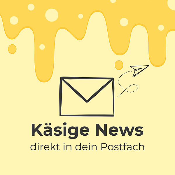 Ich liebe Käse-Newsletter