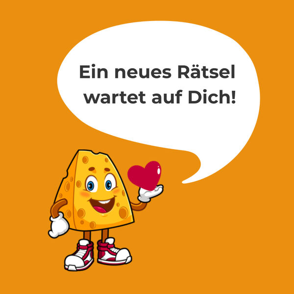 Illustration eines Stücks Käse, genannt "Käse-Karl" auf orangefarbenem Hintergrund, das ein rotes Herz in der Hand hält und neben einer großen Sprechblase steht, in der der Text "Ein neues Rätsel wartet auf Dich!" steht.